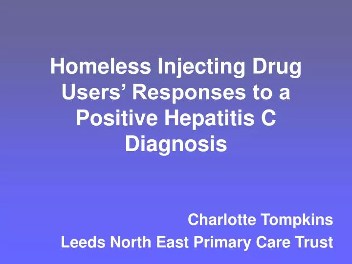 homeless injecting drug users responses to a positive hepatitis c diagnosis