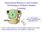 Instructional Resources and Assistive Technology to Enhance Student Learning - slide 1