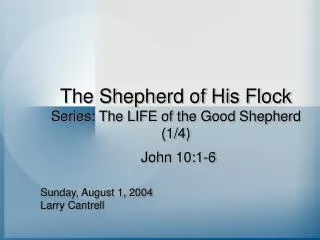 The Shepherd of His Flock Series: The LIFE of the Good Shepherd (1/4)