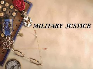 MILITARY JUSTICE