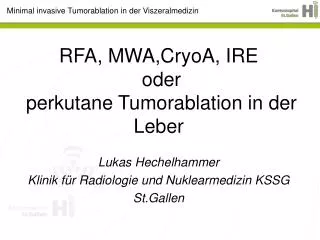 RFA, MWA,CryoA , IRE oder perkutane Tumorablation in der Leber