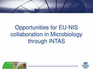 Opportunities for EU-NIS collaboration in Microbiology through INTAS