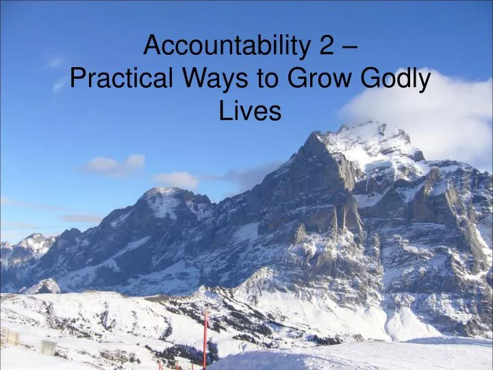 accountability 2 practical ways to grow godly lives