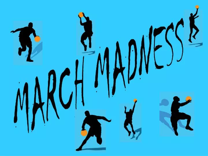 PPT MARCH MADNESS PowerPoint Presentation free download ID:6036898