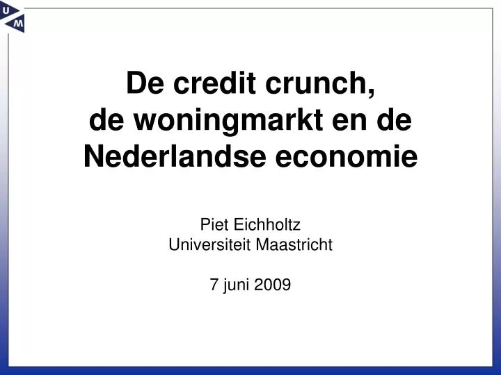 de credit crunch de woningmarkt en de nederlandse economie