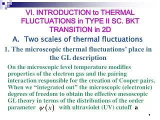 VI. INTRODUCTION to THERMAL FLUCTUATIONS in TYPE II SC. BKT TRANSITION in 2D