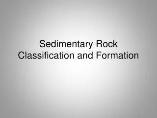 Sedimentary Rock Classification and Formation