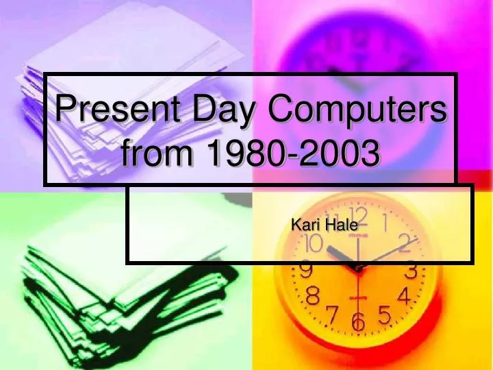 present day computers from 1980 2003