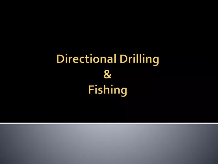 directional drilling fishing