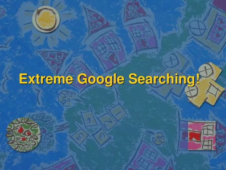 extreme google searching
