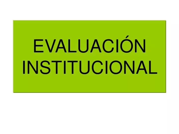 evaluaci n institucional