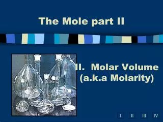 II. Molar Volume (a.k.a Molarity)