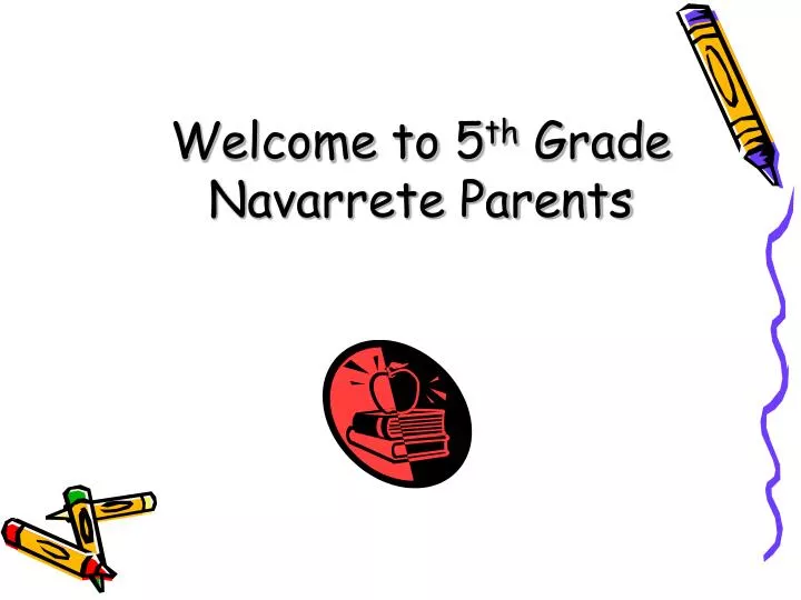 welcome to 5 th grade navarrete parents