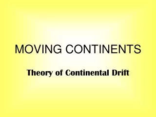 MOVING CONTINENTS