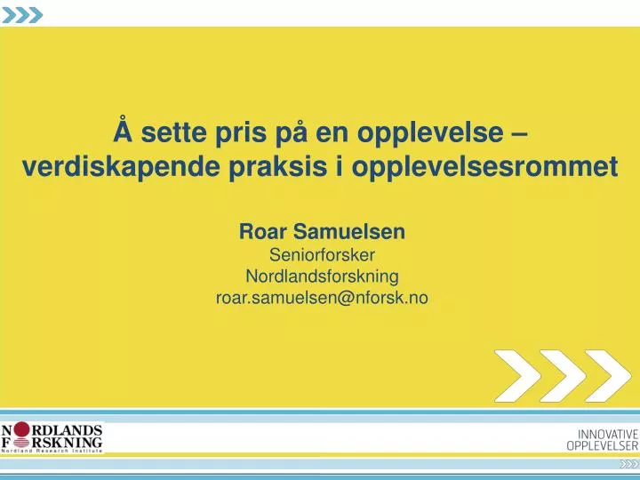 sette pris p en opplevelse verdiskapende praksis i opplevelsesrommet