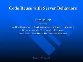 Code Reuse with Server Behaviors Tom Muck co-author