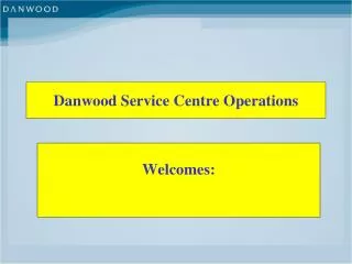 Danwood Service Centre Operations