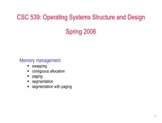 CSC 539: Operating Systems Structure and Design Spring 2006