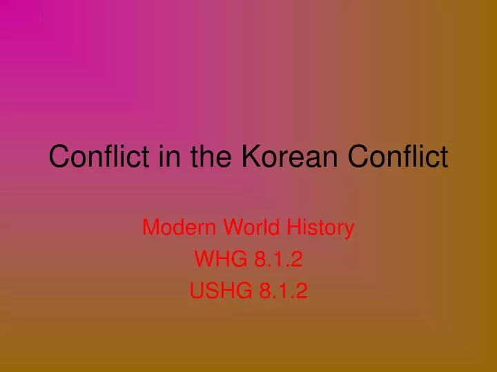 PPT - Conflict in the Korean Conflict PowerPoint Presentation, free ...