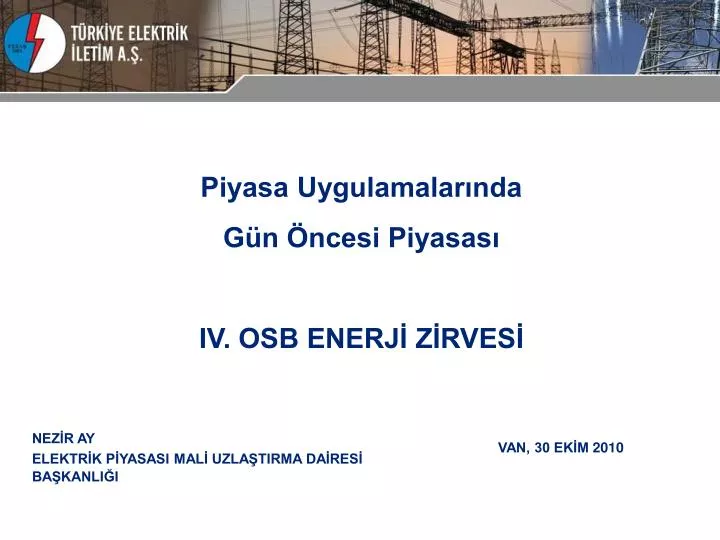 piyasa uygulamalar nda g n ncesi piyasas iv osb enerj z rves