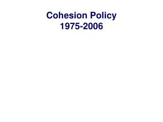 Cohesion Policy 1975-2006