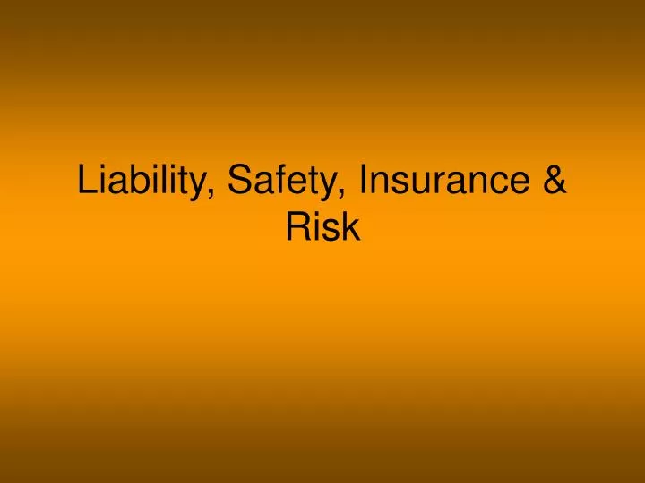 liability safety insurance risk