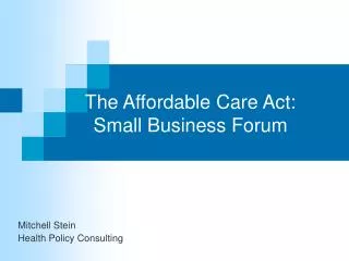The Affordable Care Act: Small Business Forum