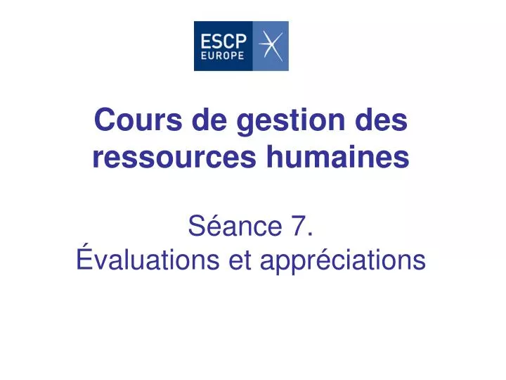 cours de gestion des ressources humaines s ance 7 valuations et appr ciations