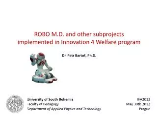 ROBO M.D. and other subprojects implemented in Innovation 4 Welfare pro gram