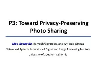 P3: Toward Privacy-Preserving Photo Sharing