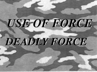 USE OF FORCE