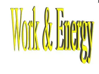 Work &amp; Energy