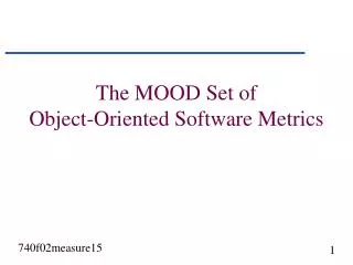 The MOOD Set of Object-Oriented Software Metrics