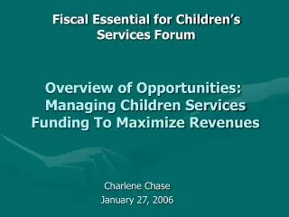 Overview of Opportunities: Managing Children Services Funding To Maximize Revenues