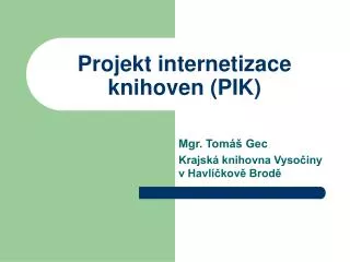 projekt internetizace knihoven pik