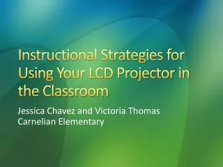 Instructional Strategies for Using Your LCD Projector in the Classroom