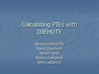 Calculating PIEs with DJEHUTY