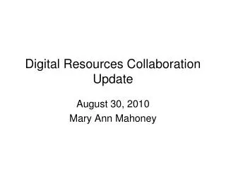 Digital Resources Collaboration Update