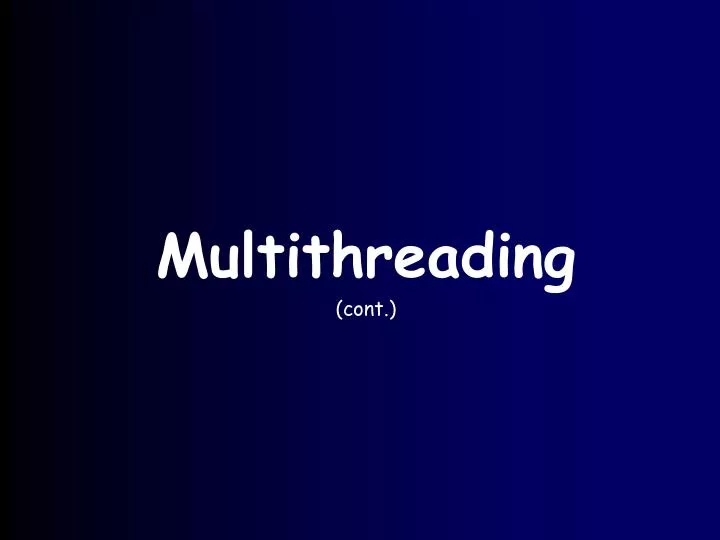 multithreading cont