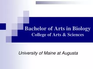 Bachelor of Arts in Biology College of Arts &amp; Sciences