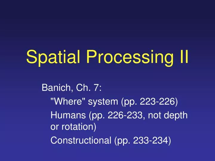 spatial processing ii