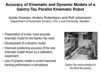 Accuracy of Kinematic and Dynamic Models of a Gantry-Tau Parallel Kinematic Robot