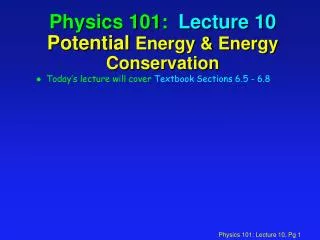 Physics 101: Lecture 10 Potential Energy &amp; Energy Conservation