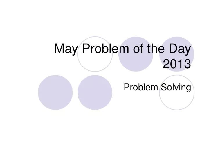 may problem of the day 2013