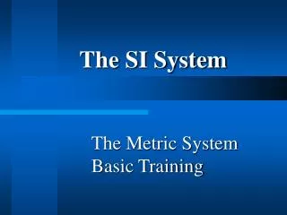 The SI System