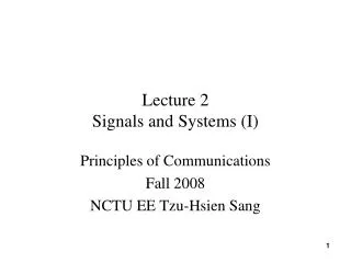 Lecture 2 Signals and Systems (I)