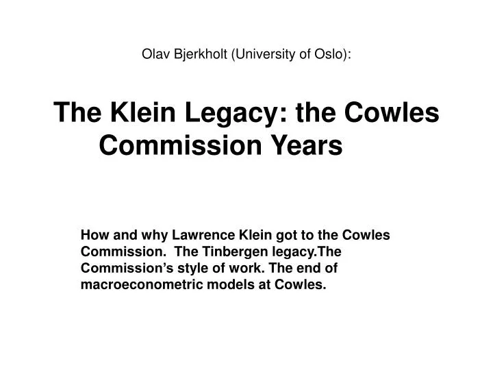 olav bjerkholt university of oslo the klein legacy the cowles commission years