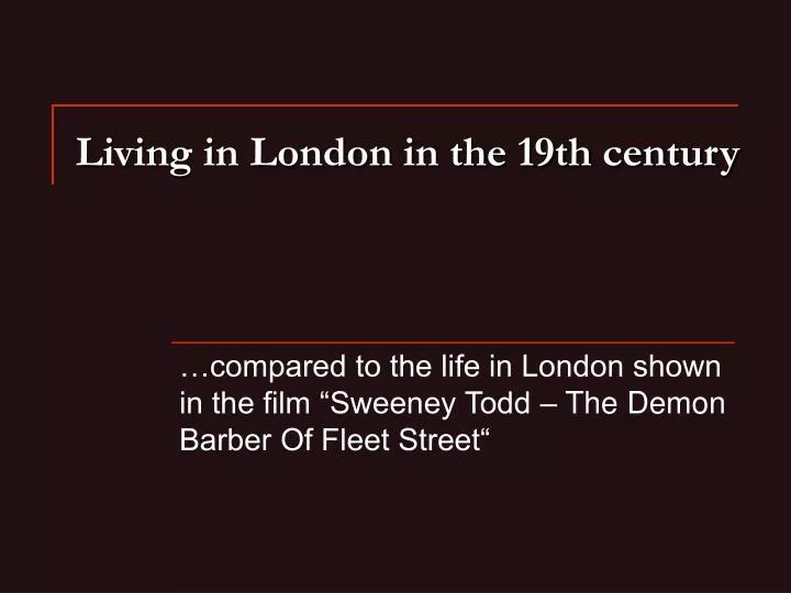 living in london in the 19th century