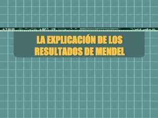 la explicaci n de los resultados de mendel