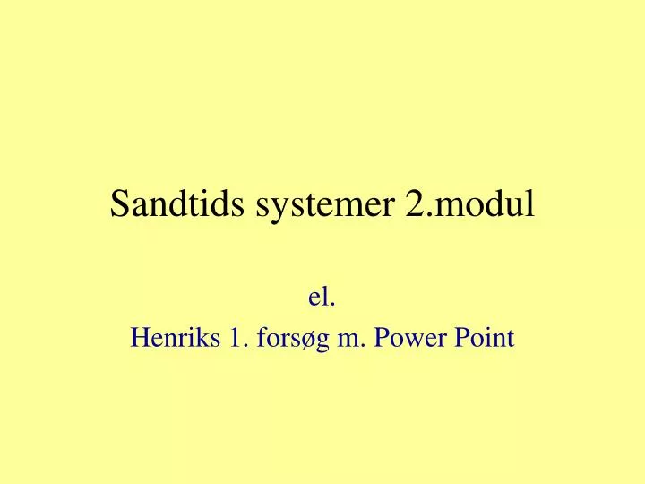 sandtids systemer 2 modul